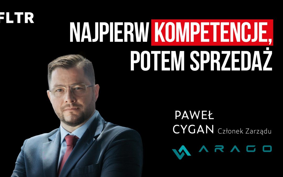 🔎 Najpierw kompetencje, potem sprzedaż. Wywiad z Arago S.A.